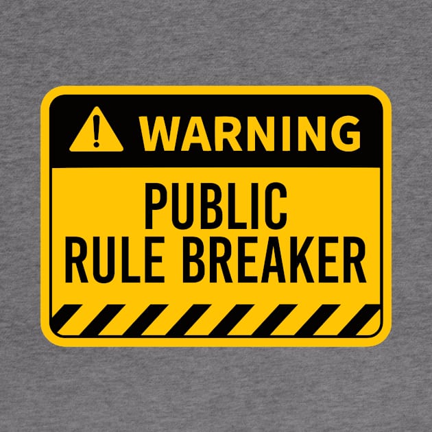 WARING Public Rule Breaker by NotSoGoodStudio